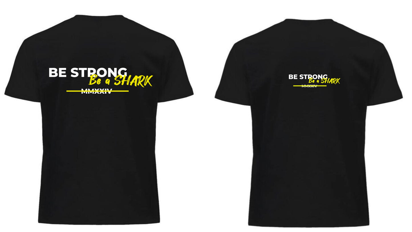 6 - Be Strong Be a Shark negra #008 (unisex)